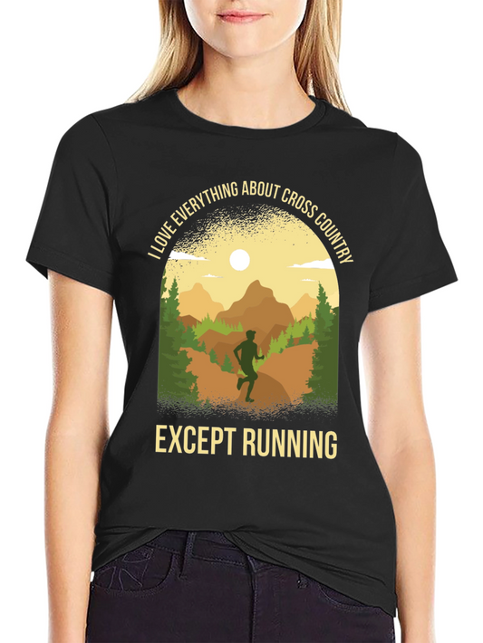 Cross Country Graphic Tee - I Love Everything Except Running