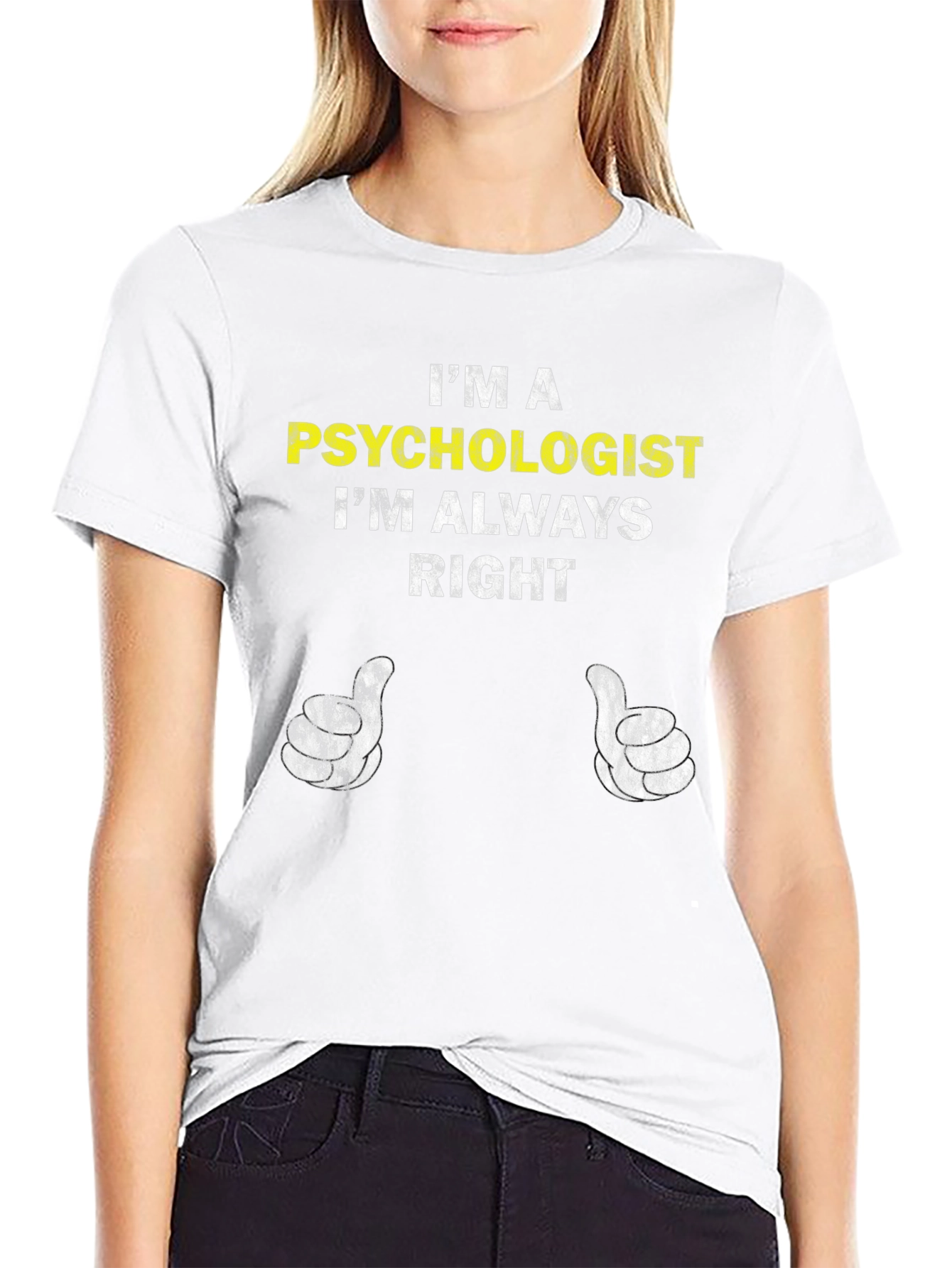 Psychologist Humor T-Shirt - Im Always Right