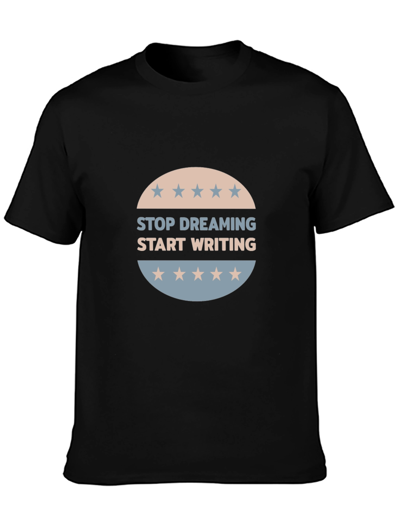 Stop Dreaming Start Writing T-Shirt