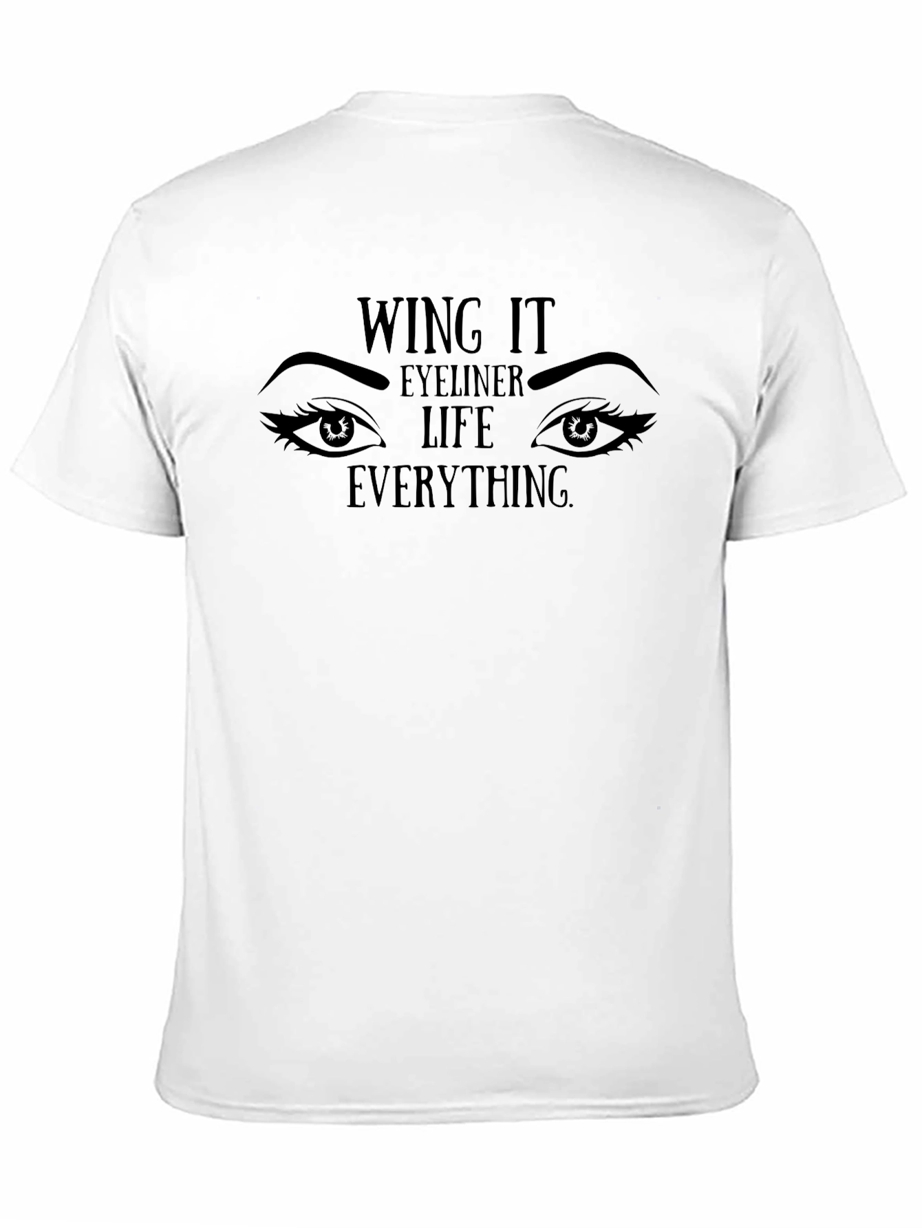 Wing It Eyeliner Life Graphic T-Shirt - Unisex
