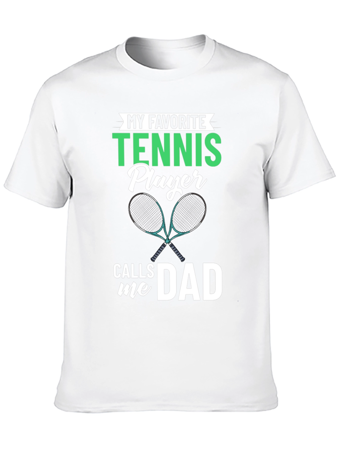 My Favorite Tennis Player Calls Me Dad T-Shirt
