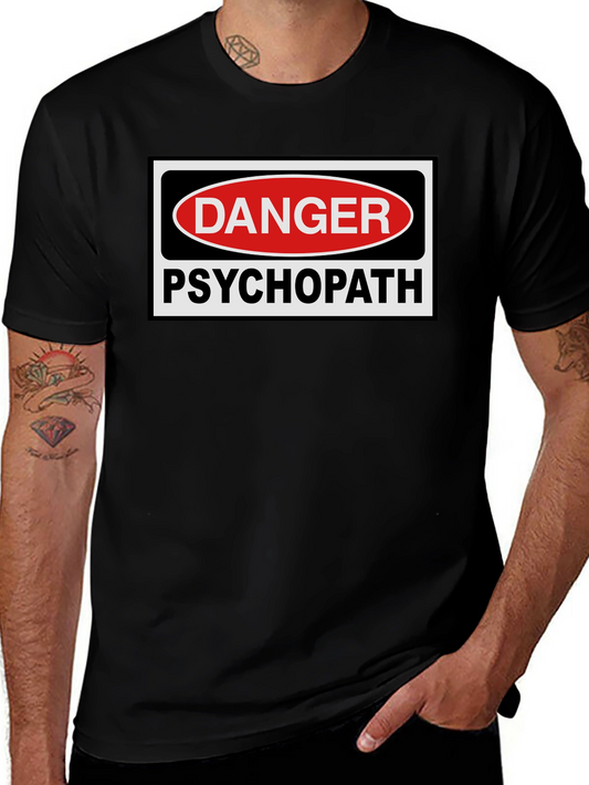 Danger Psychopath T-Shirt - Bold Statement Tee