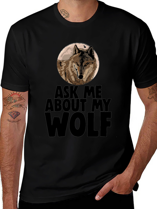 Ask Me About My Wolf T-Shirt