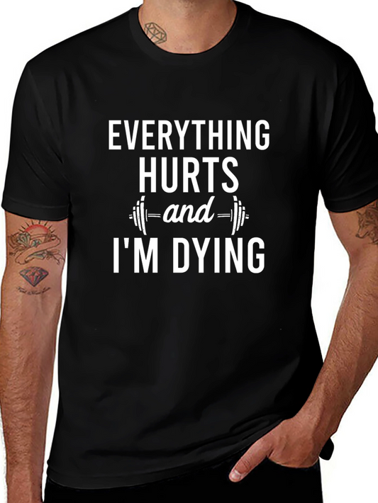 Funny Workout Shirt - Everything Hurts and Im Dying Gym Tee