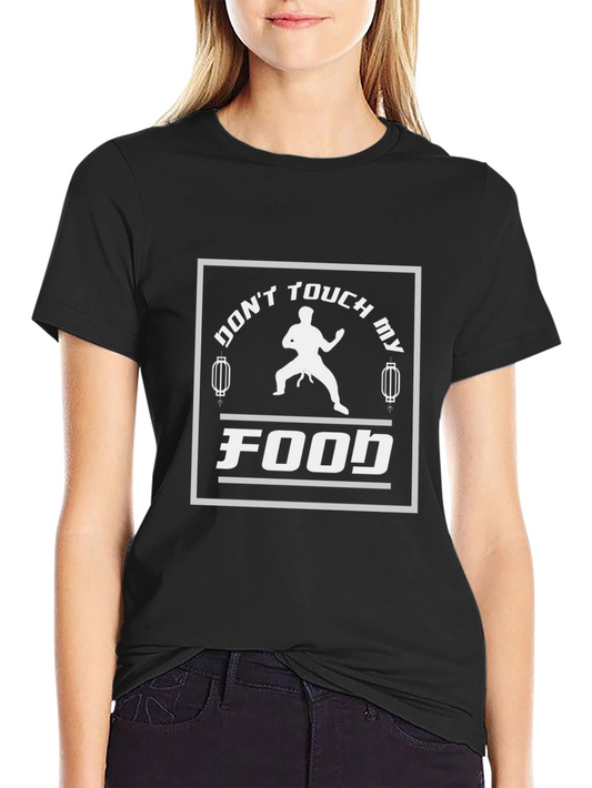 Dont Touch My Food Graphic T-Shirt