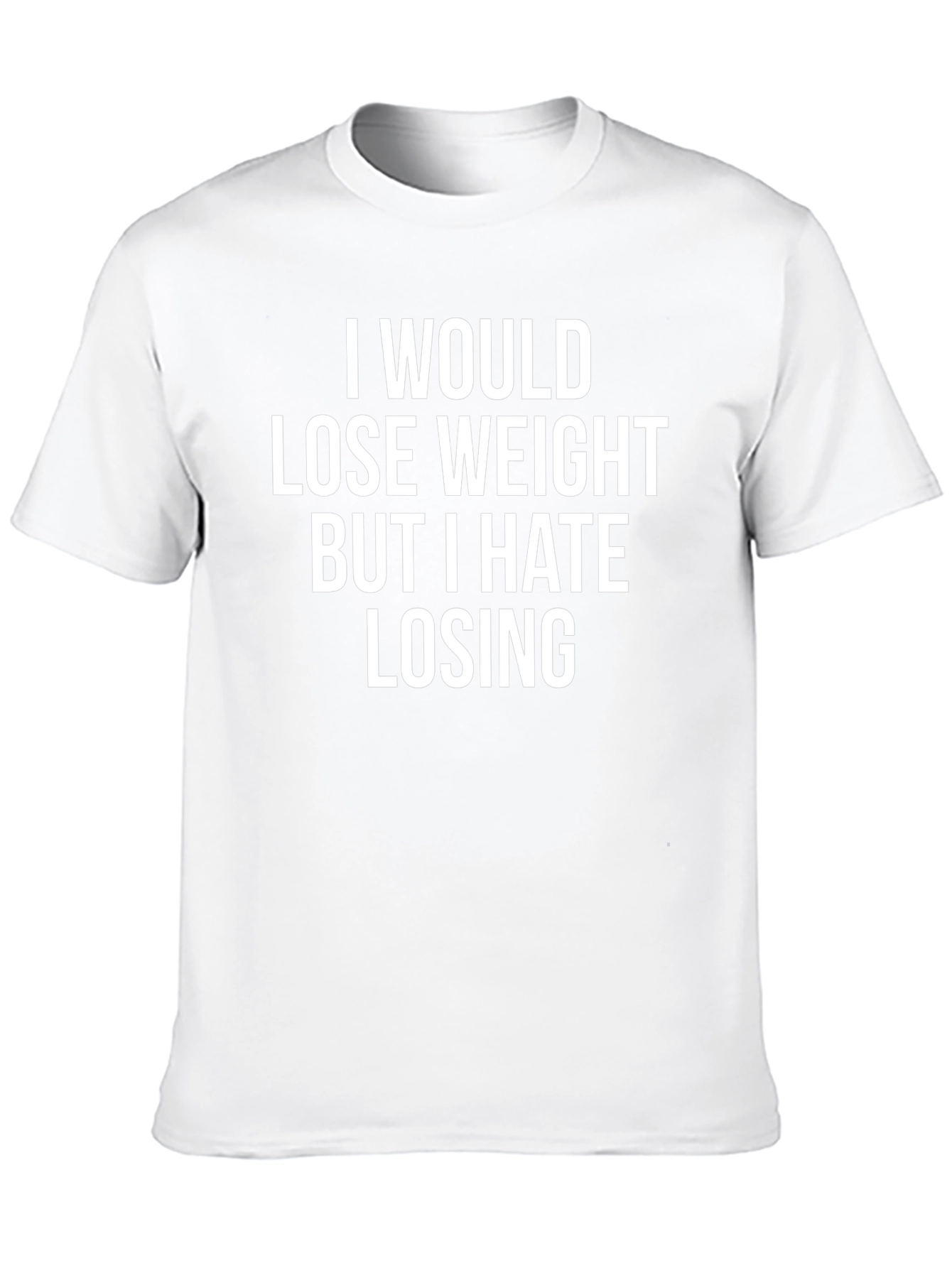 Funny Weight Loss T-Shirt - I Hate Losing!