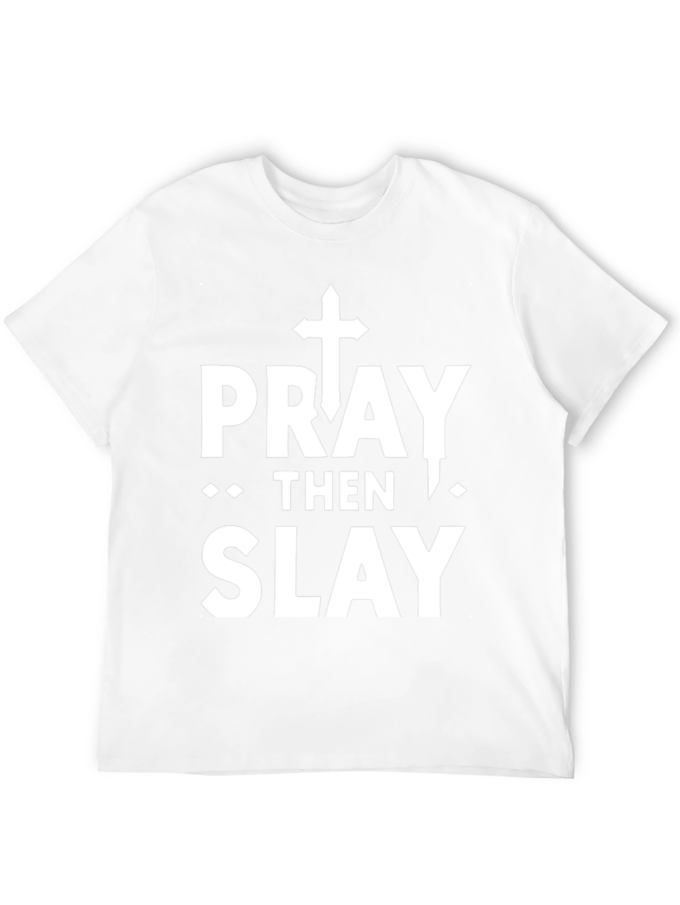 Pray Then Slay Graphic T-Shirt