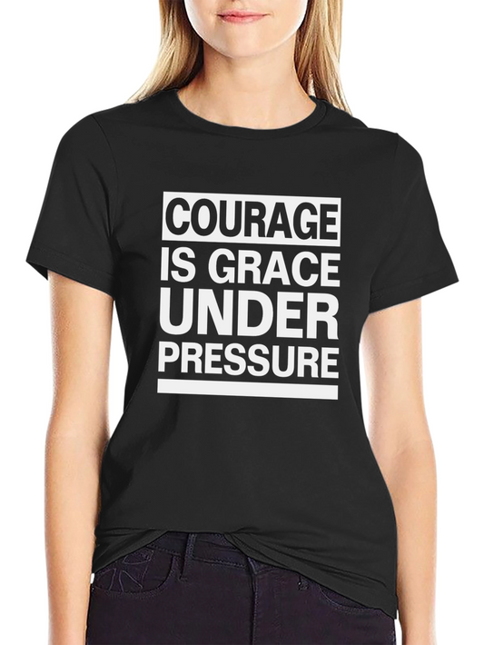 Courage Under Pressure T-Shirt | Premium Cotton Tee