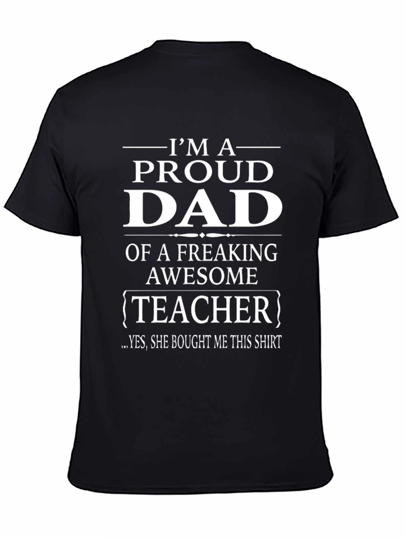 Proud Dad of a Teacher T-Shirt