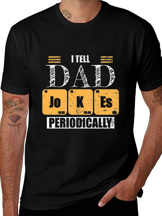 Dad Jokes T-Shirt - I Tell Dad Jokes Periodically Tee