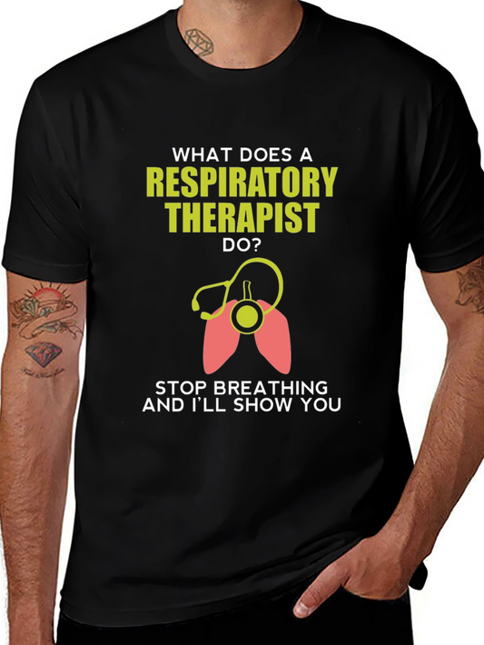 Respiratory Therapist T-Shirt - Funny Stop Breathing Design