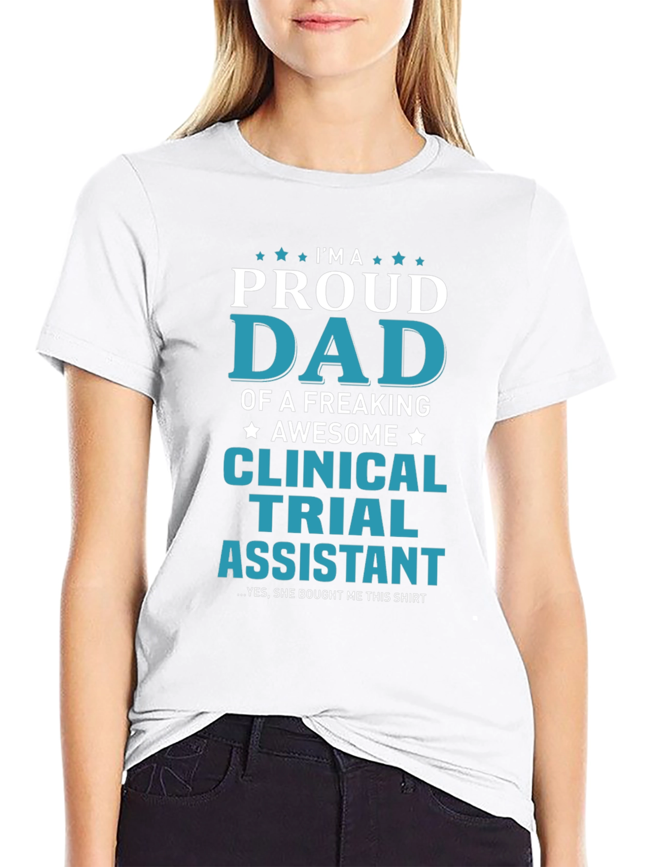 Proud Dad Clinical Trial Assistant T-Shirt