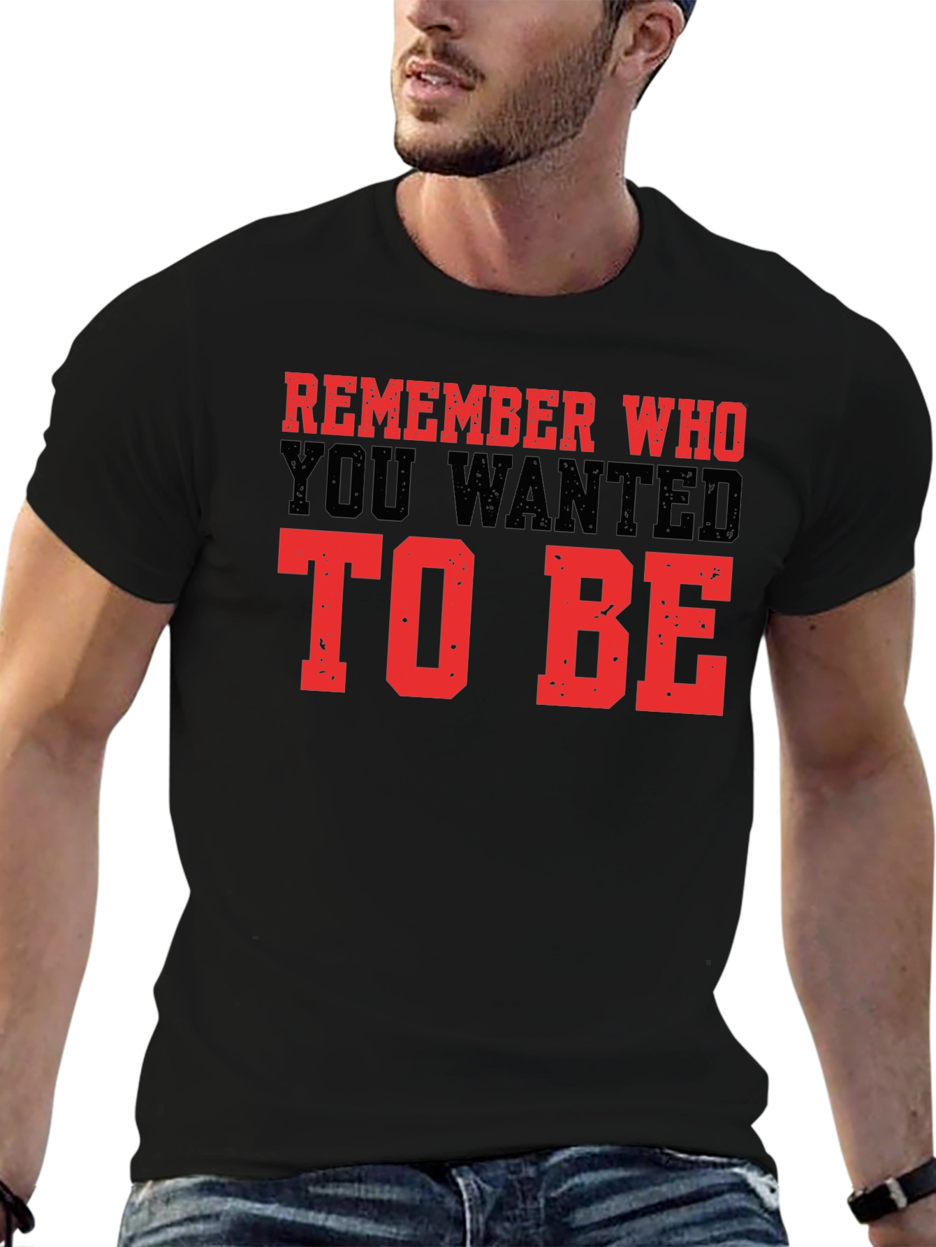 Motivational Graphic Tee - Remember Who To Be