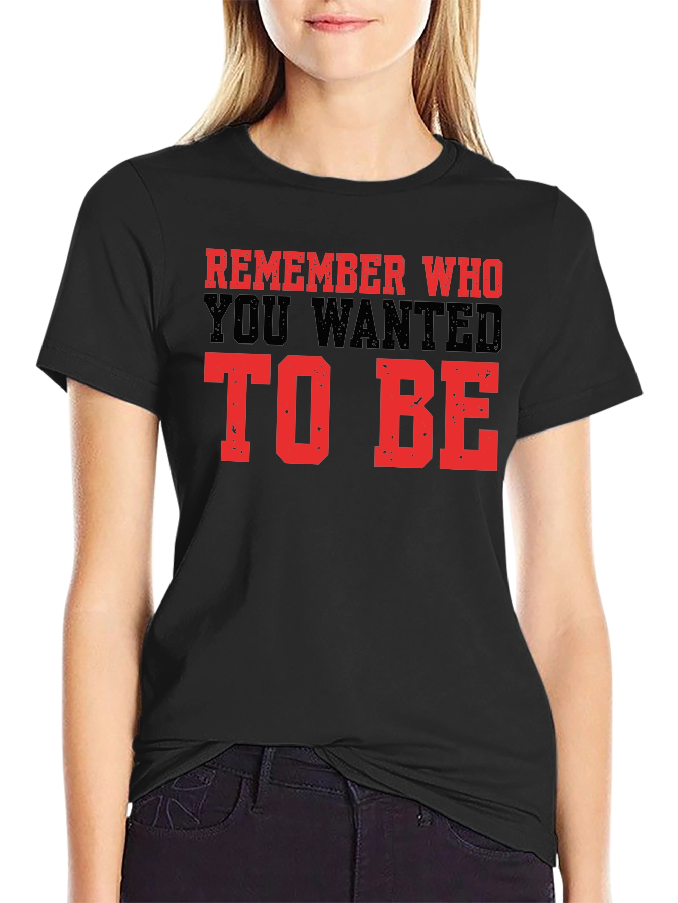 Motivational Graphic Tee - Remember Who To Be