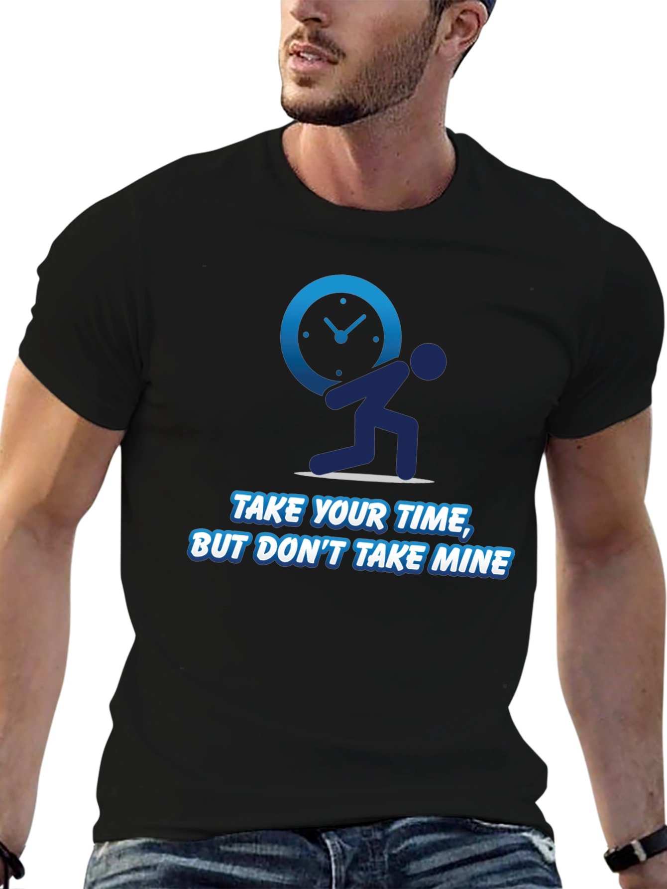 Funny Time T-Shirt - Take Your Time Not Mine!