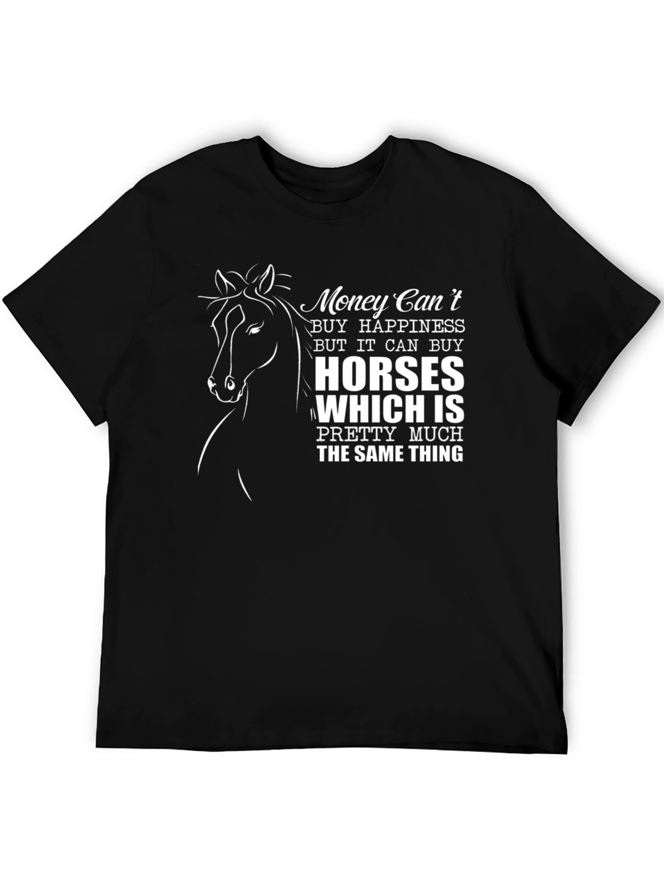 Money Cant Buy Happiness Horse T-Shirt
