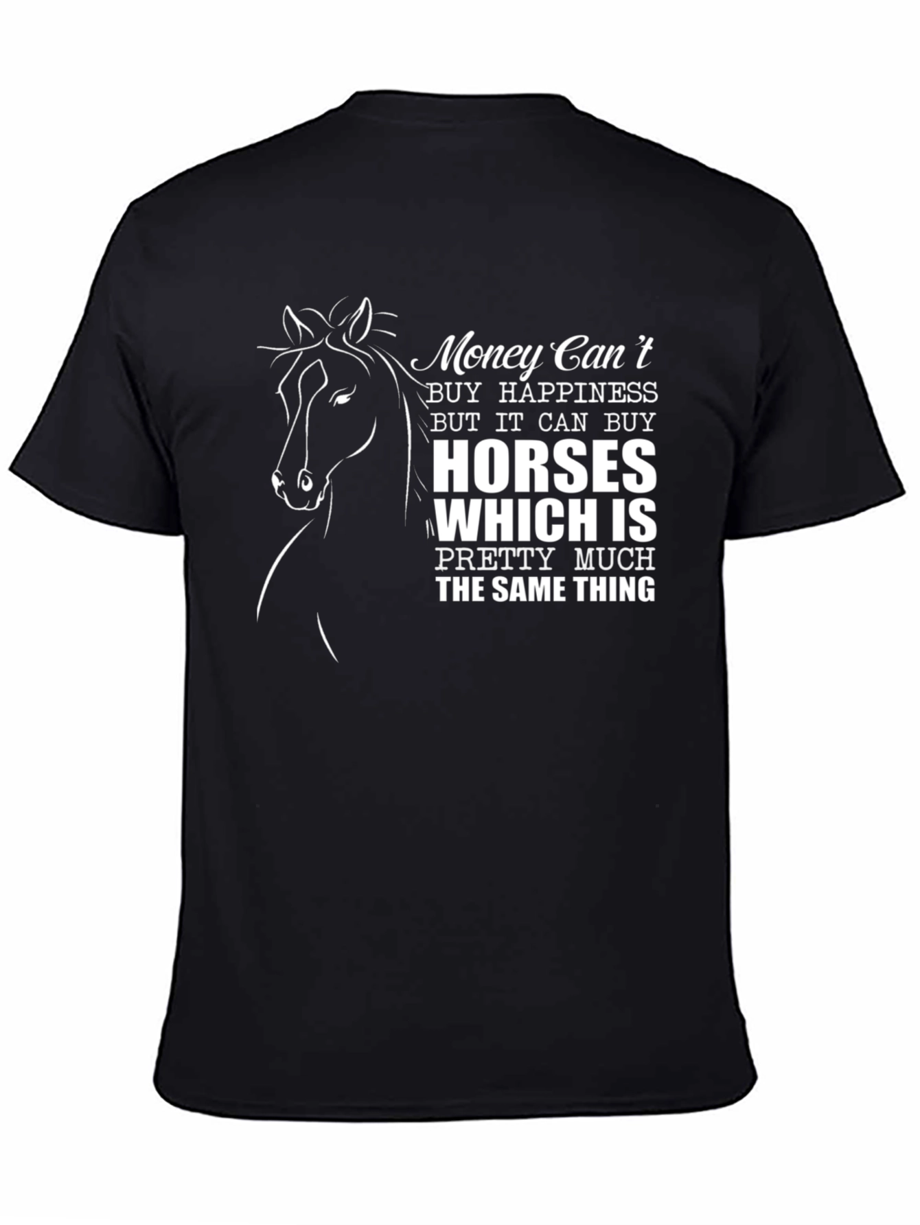 Money Cant Buy Happiness Horse T-Shirt