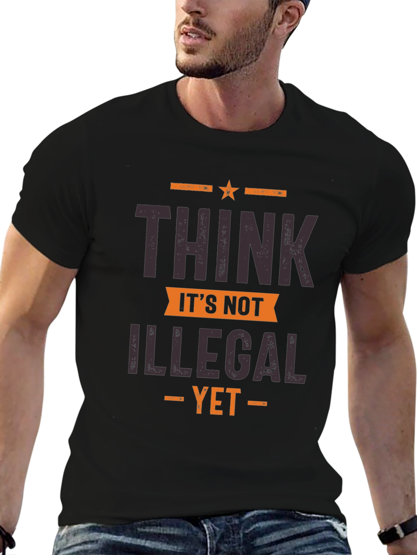 Think Its Not Illegal Yet Graphic Tee