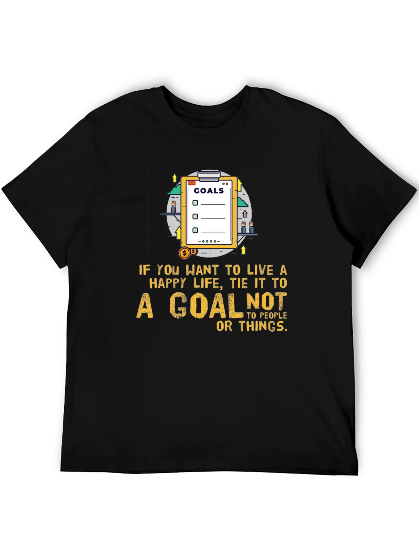 Goals T-Shirt: Live a Happy Life