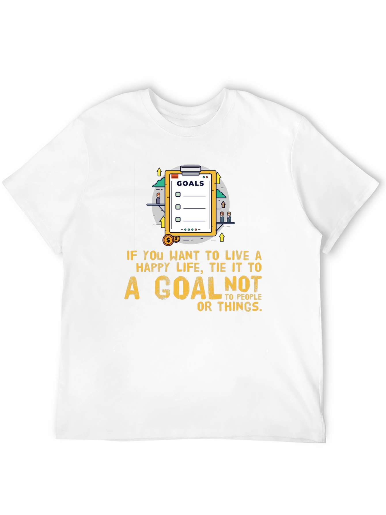 Goals T-Shirt: Live a Happy Life