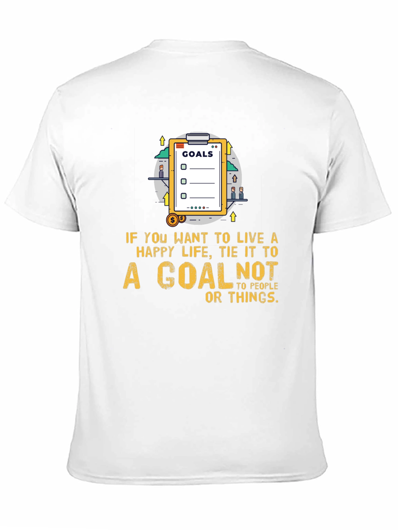 Goals T-Shirt: Live a Happy Life