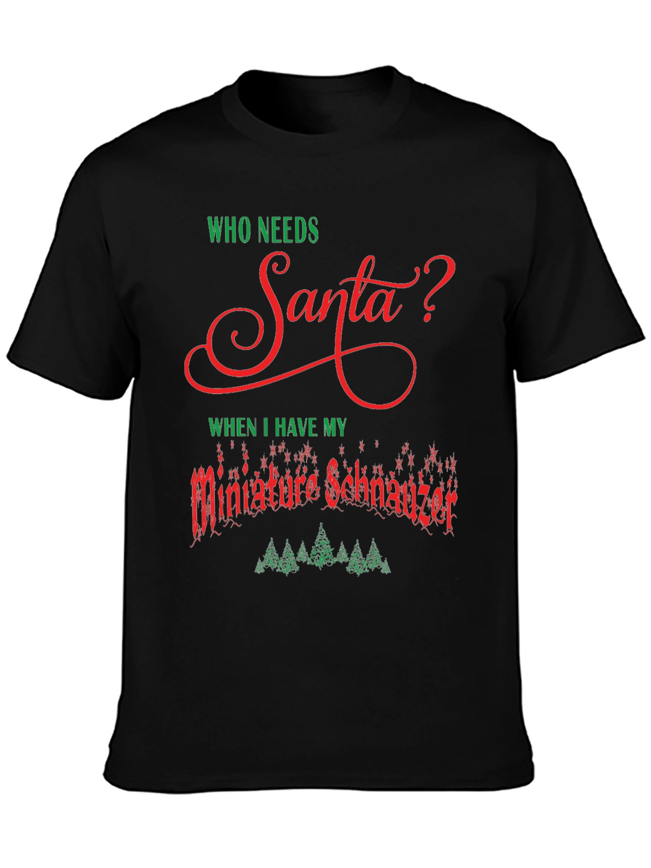 Funny Dog Christmas T-Shirt: Miniature Schnauzer Santa?