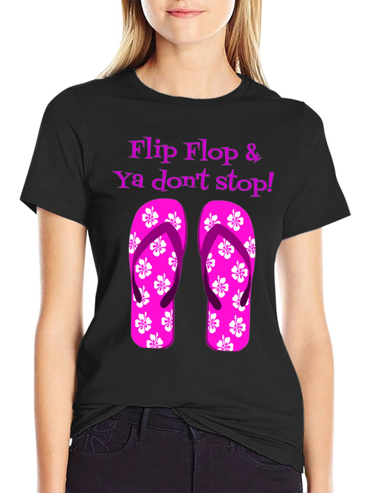Flip Flop & Ya Dont Stop! Graphic Tee