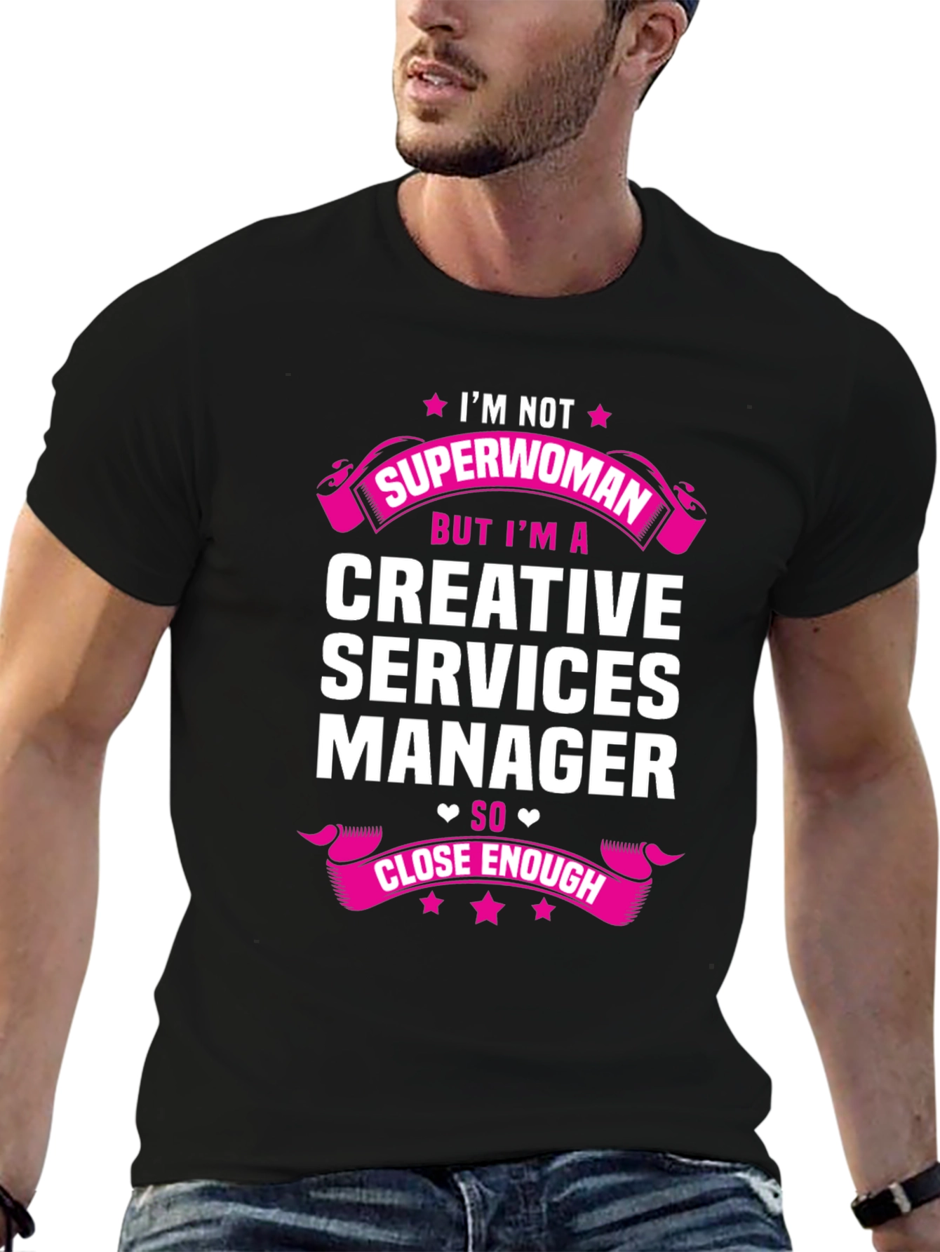 Creative Services Manager T-Shirt - Superwoman Close Enough