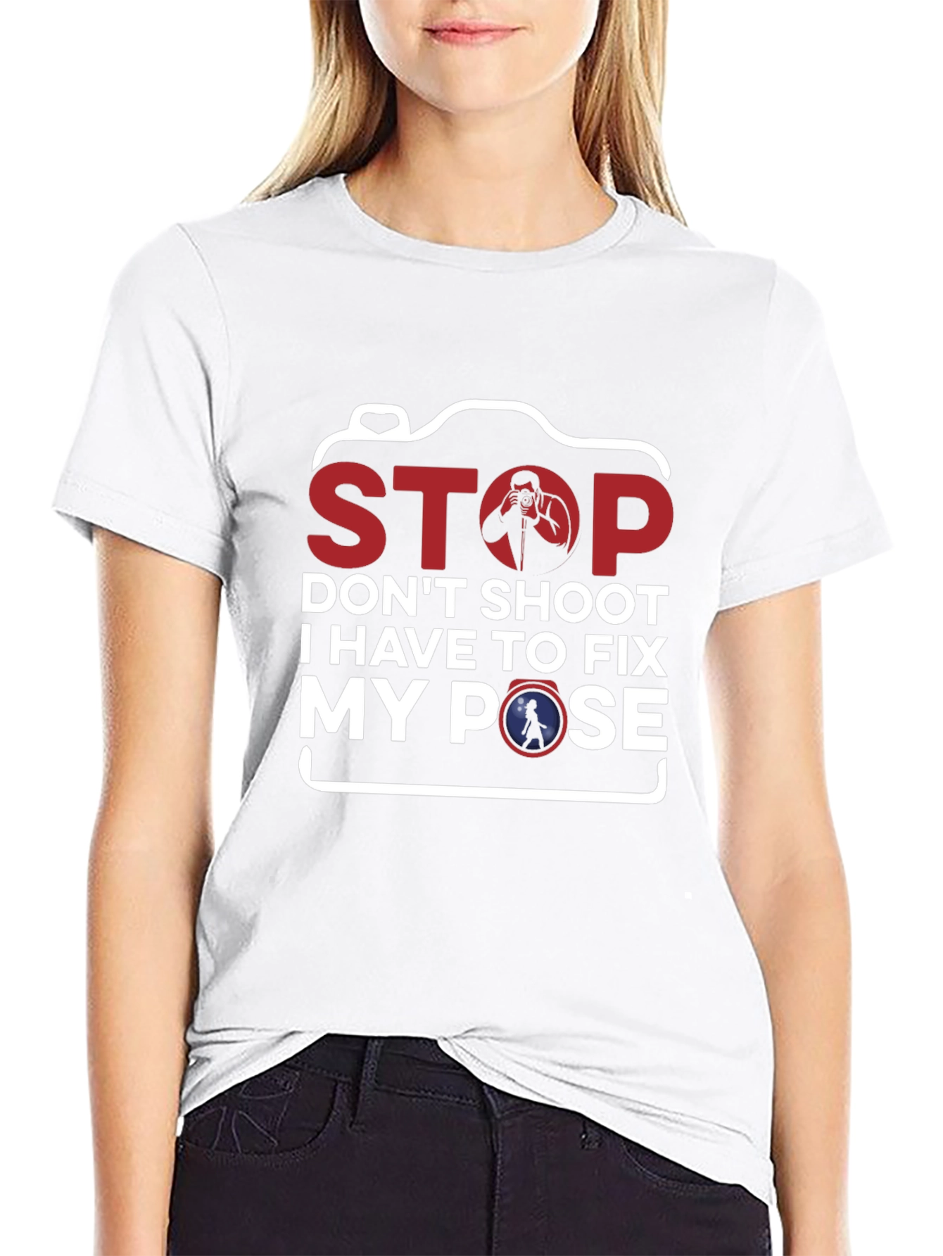 Stop Fix My Pose Funny Photography T-Shirt