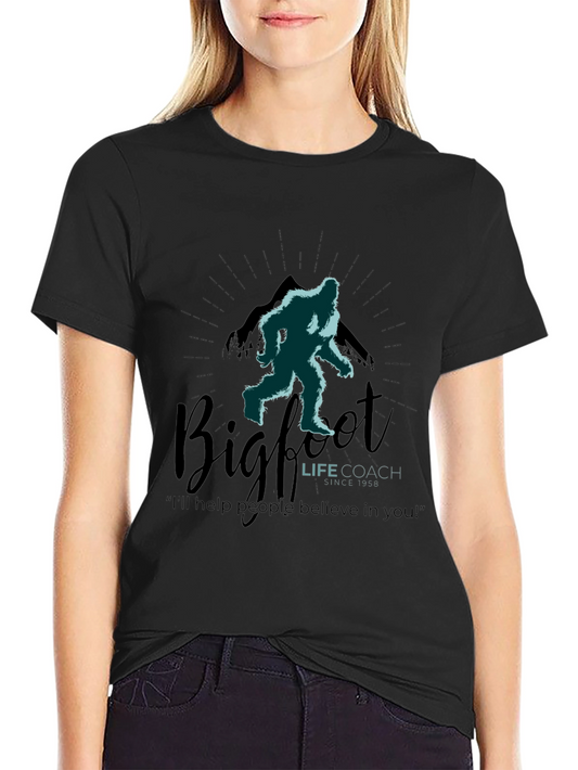 Bigfoot Life Coach T-Shirt - Believe in Yourself