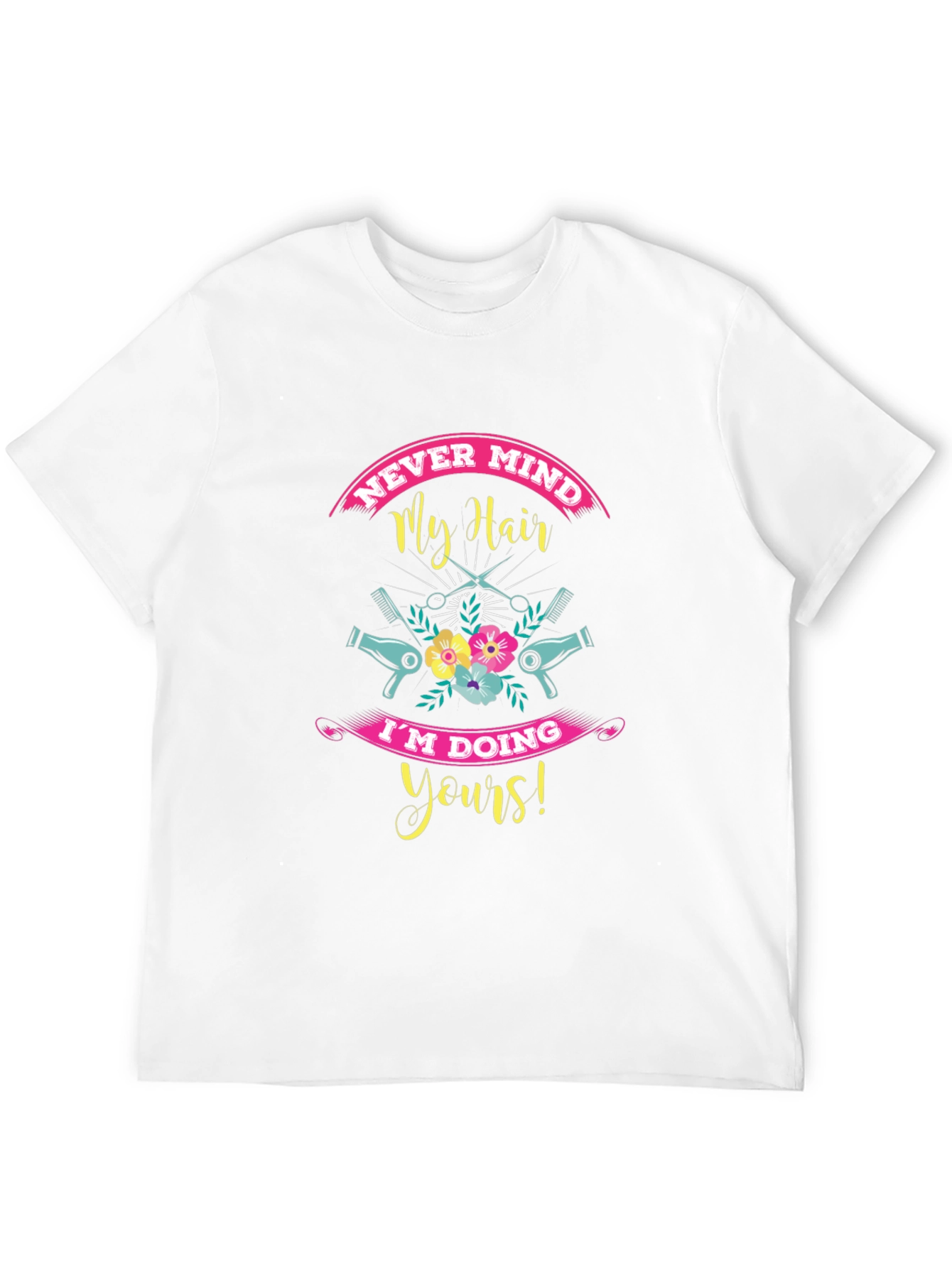 Never Mind My Hair Stylist Black T-Shirt