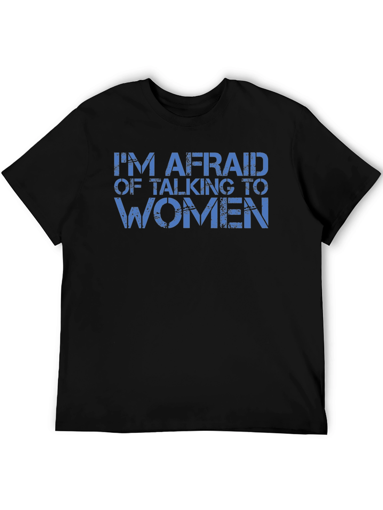Im Afraid of Talking to Women Graphic Tee