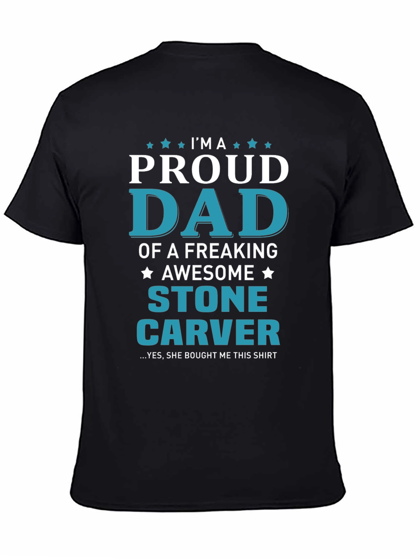 Proud Dad Stone Carver T-Shirt
