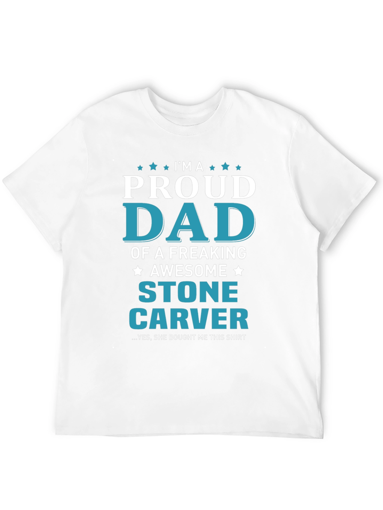 Proud Dad Stone Carver T-Shirt