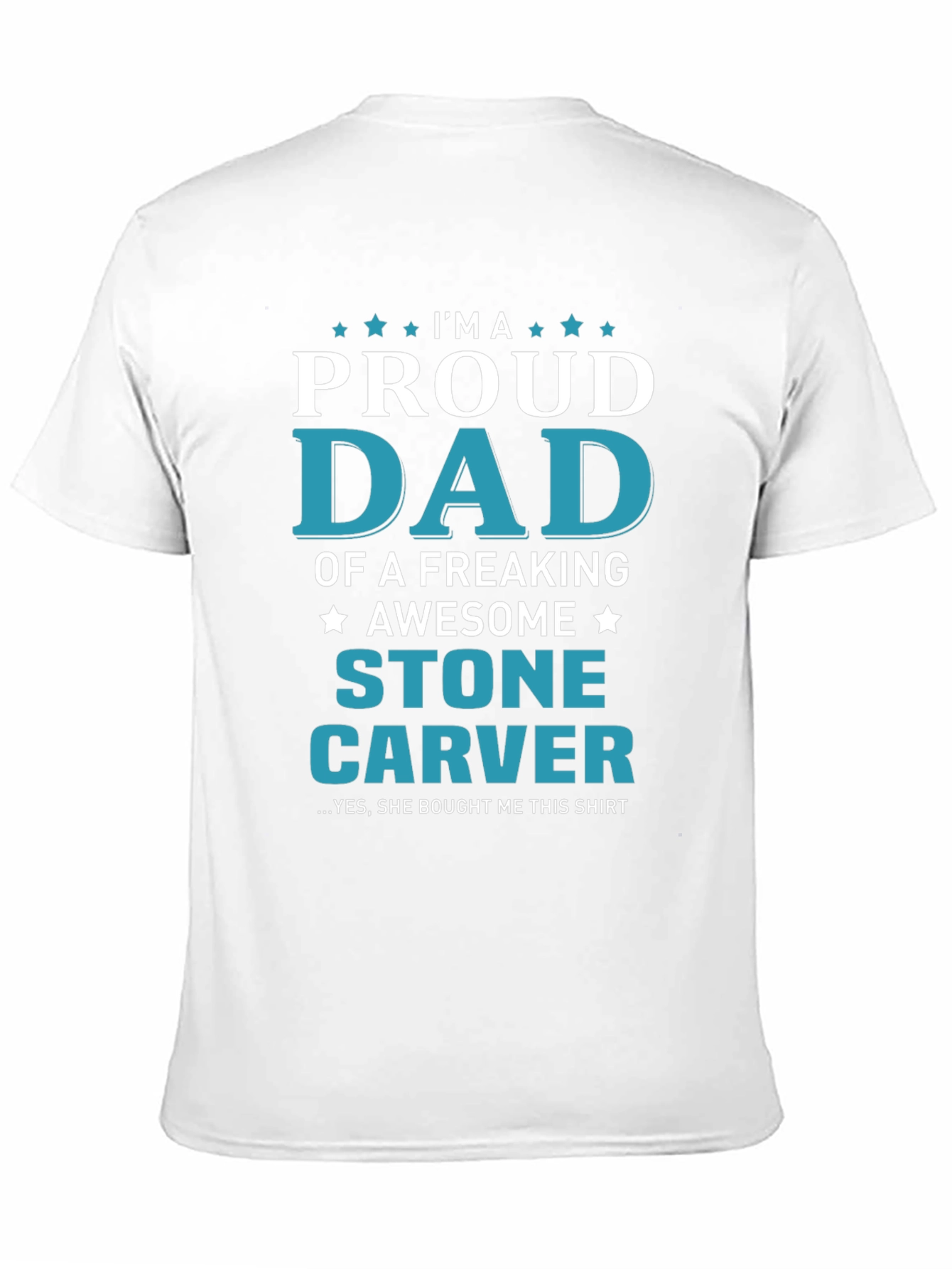Proud Dad Stone Carver T-Shirt
