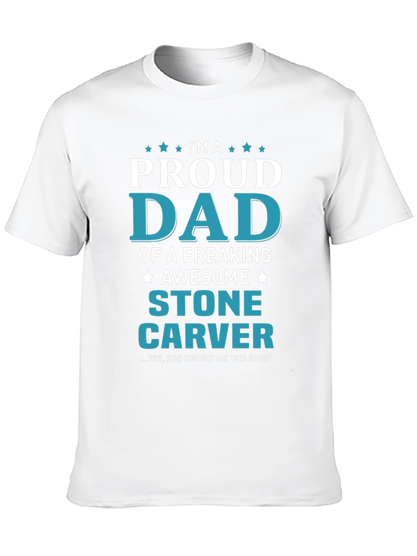 Proud Dad Stone Carver T-Shirt