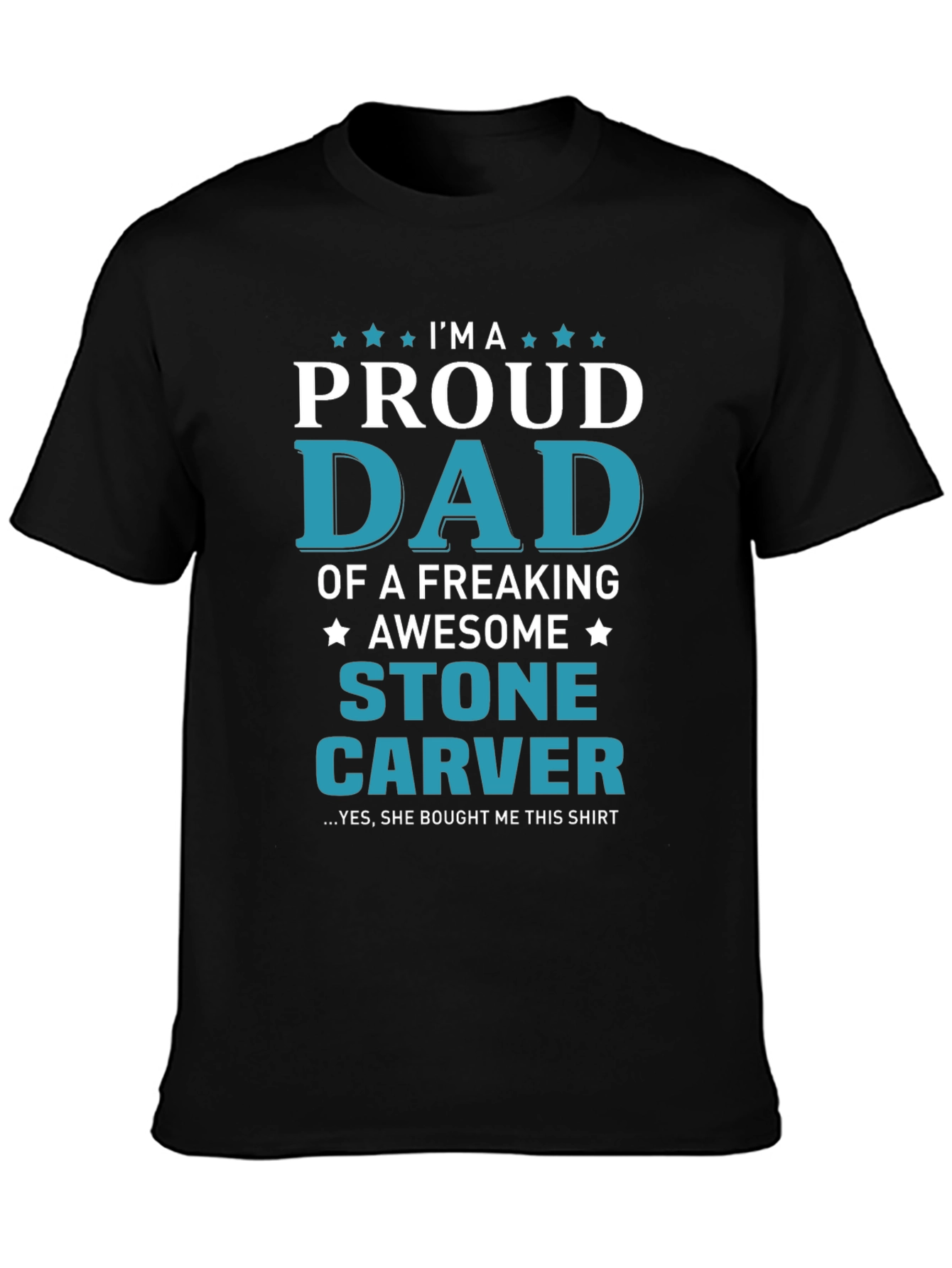 Proud Dad Stone Carver T-Shirt