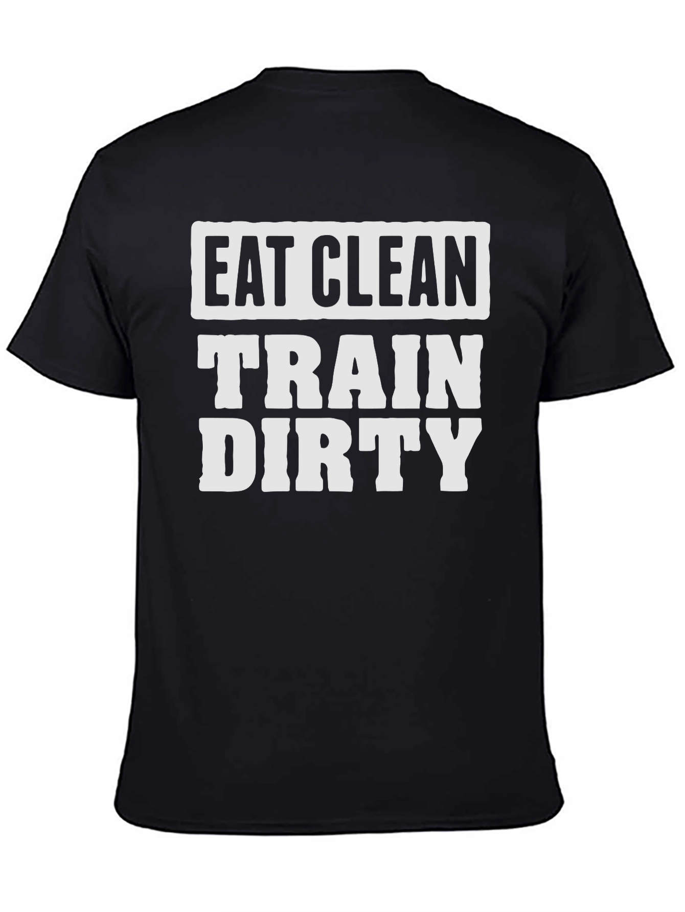 Eat Clean Train Dirty Black Graphic Tee