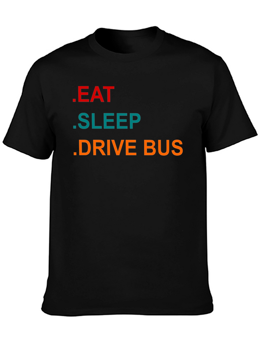 Eat Sleep Drive Bus - Graphic T-Shirt
