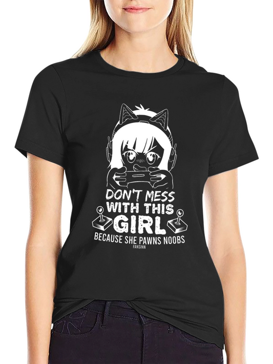 Gamer Girl T-Shirt - Dont Mess With This Girl!