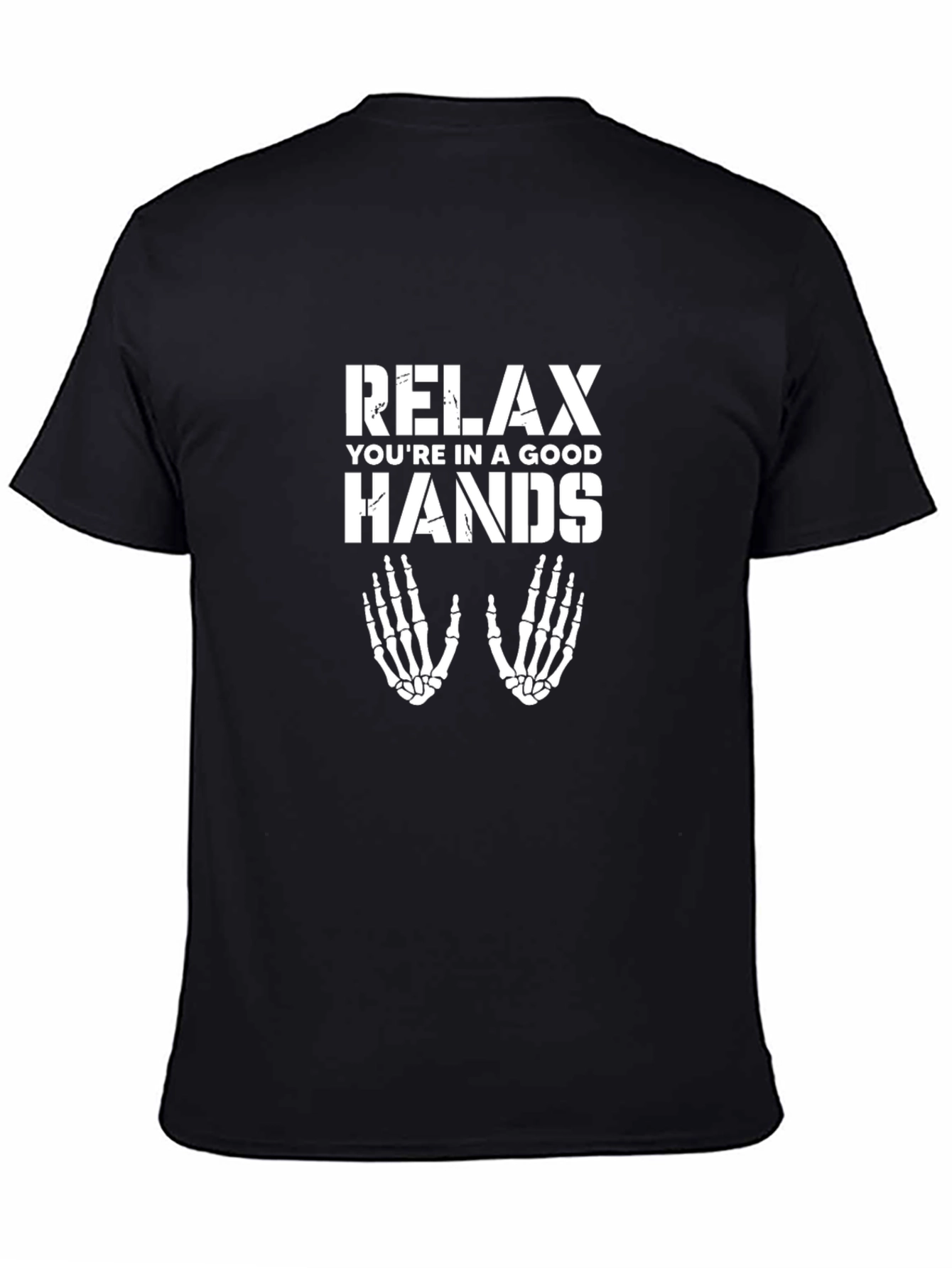 Relax Youre In Good Hands Black T-Shirt