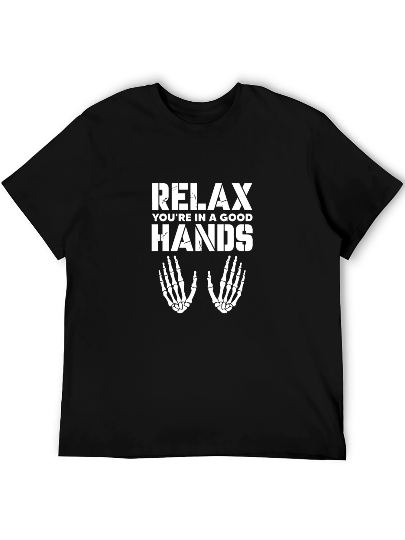 Relax Youre In Good Hands Black T-Shirt
