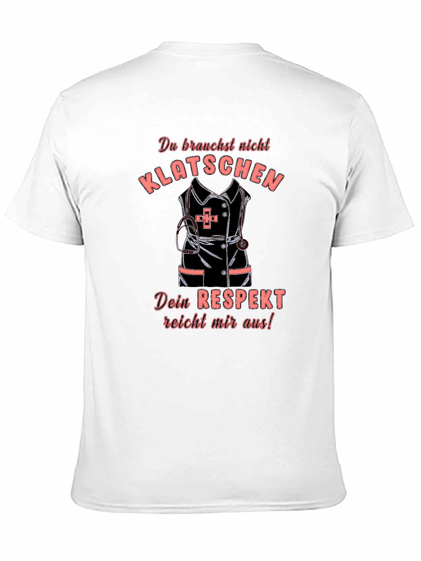 Nurse Humor T-Shirt - Respect Design