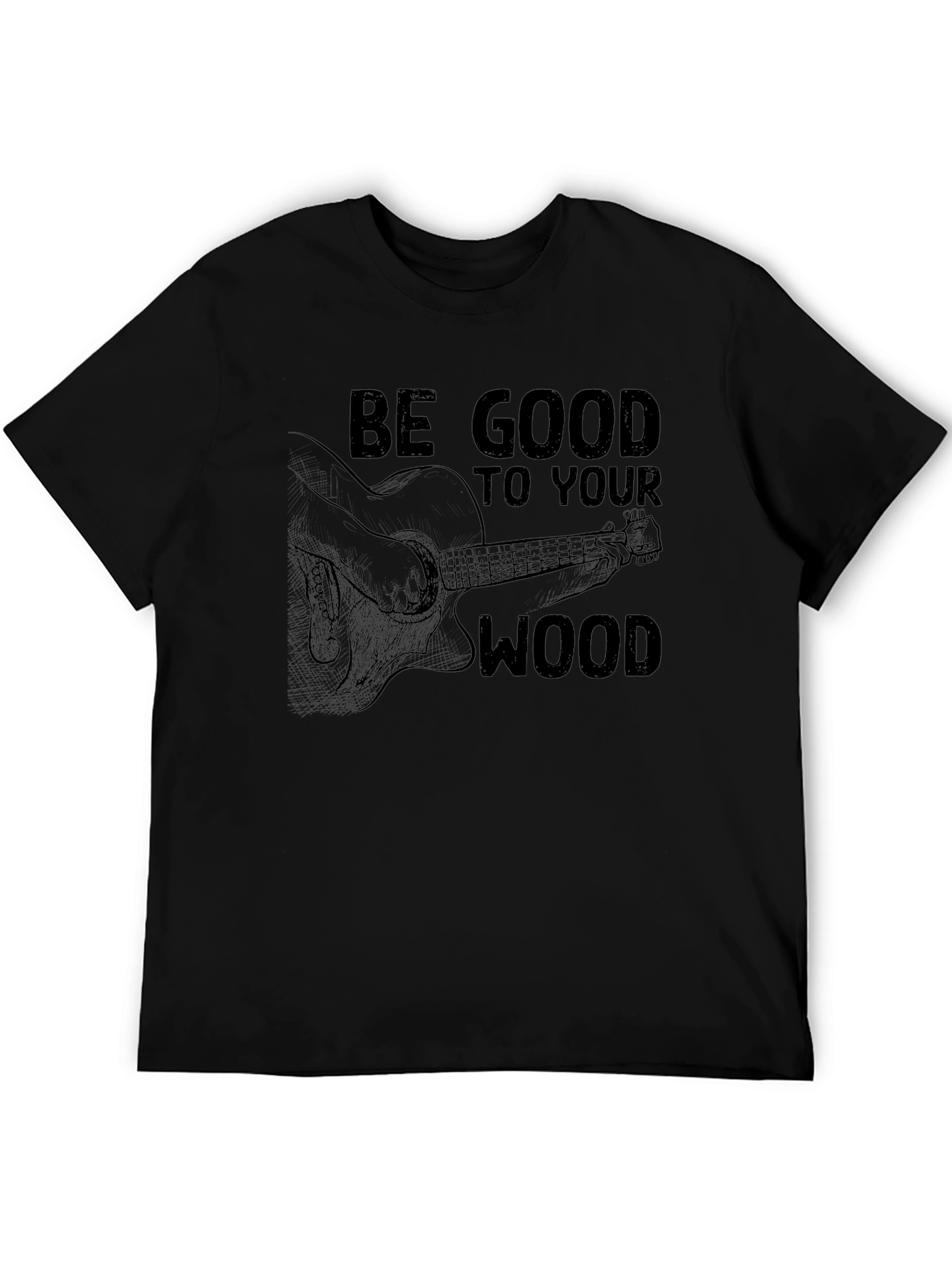 Be Good To Your Wood Graphic T-Shirt