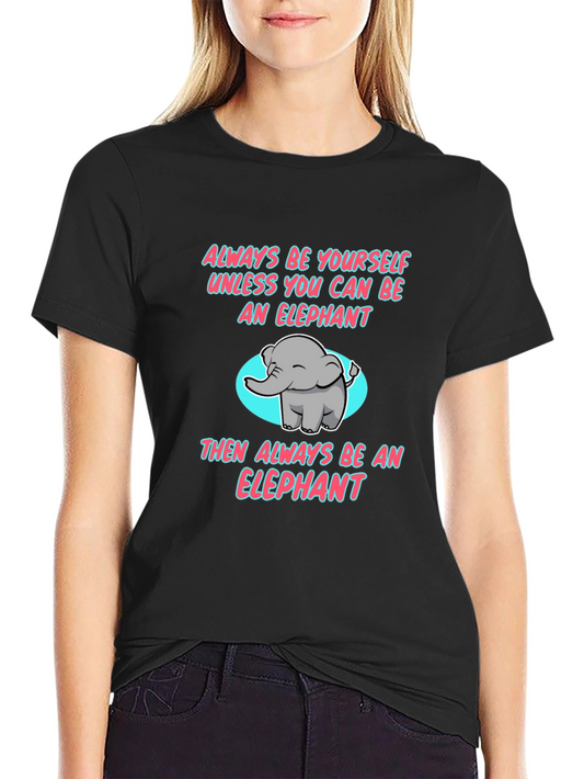 Elephant Graphic T-Shirt - Be Yourself!