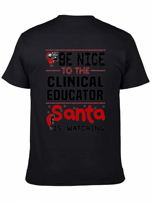 Be Nice to The Clinical Educator Santa T-Shirt