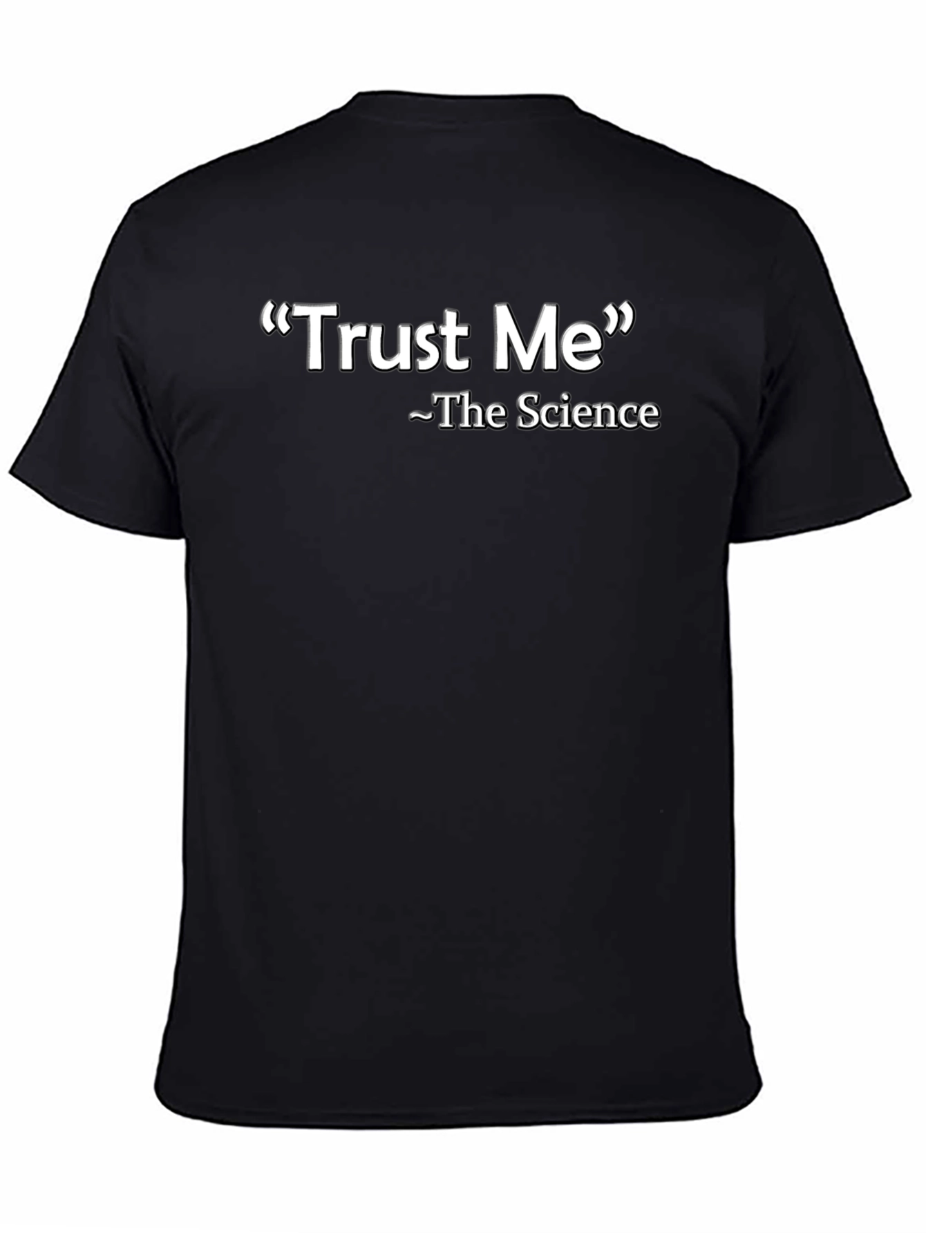 Trust Me The Science Graphic Tee