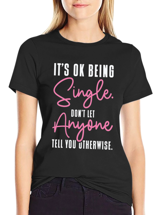 Its Ok Being Single Graphic Tee