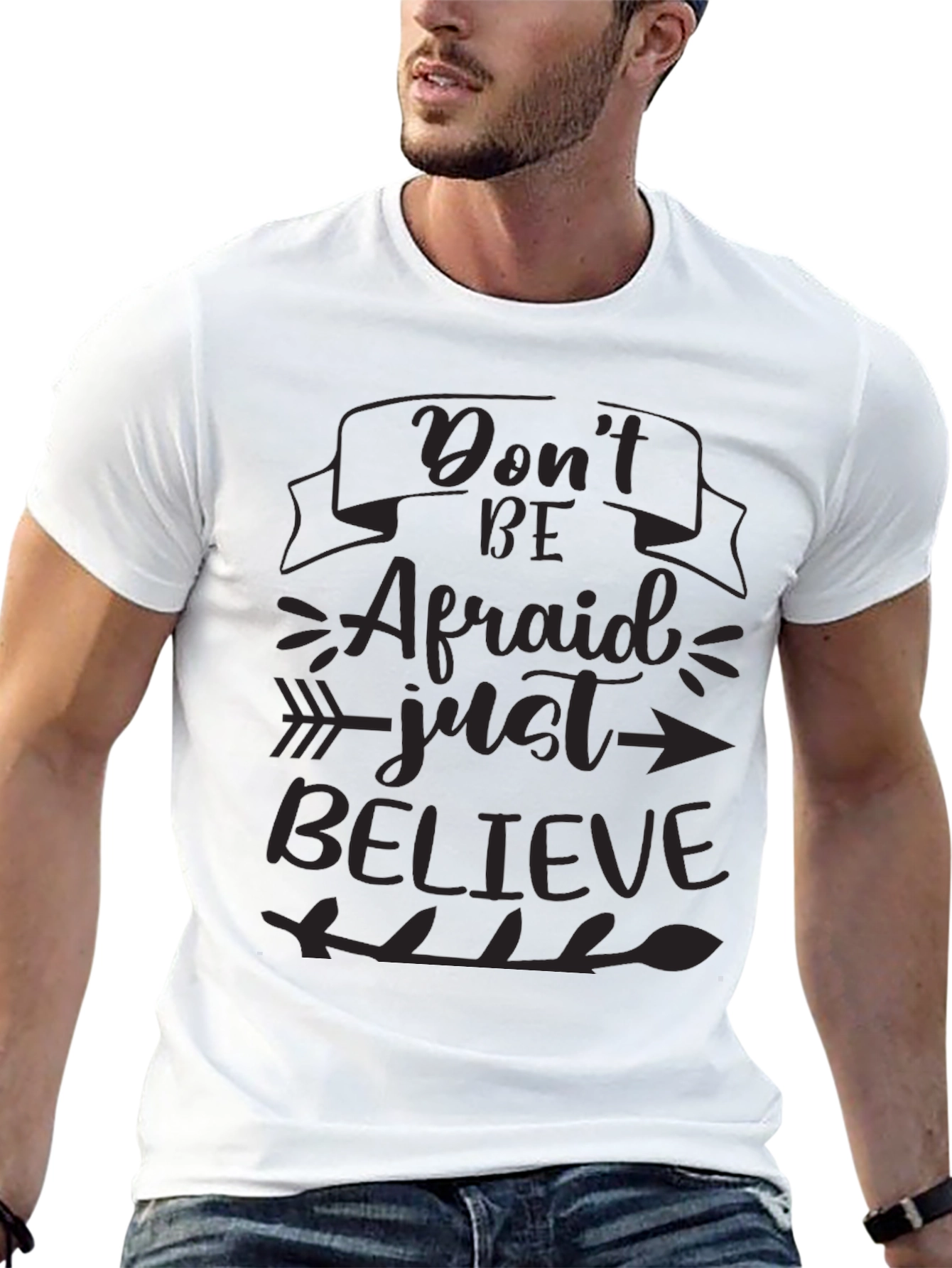 Inspirational T-Shirt - Dont Be Afraid Just Believe