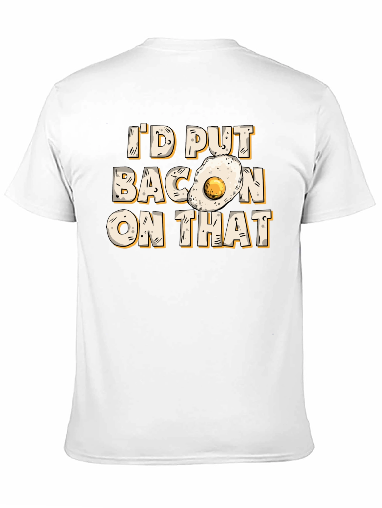 Id Put Bacon On That T-Shirt Foodie Gift
